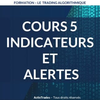 Formation au Trading Algorithmique #5 Indicateurs et Alertes