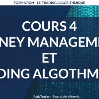 Formation au Trading Algorithmique #4 Money management et Trading Algorithmique