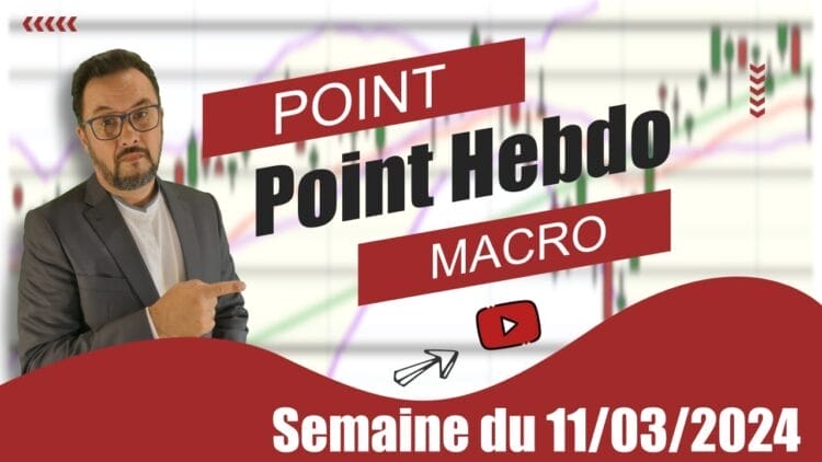 Bourse – Point Hebdomadaire de marché du 11-03-2024